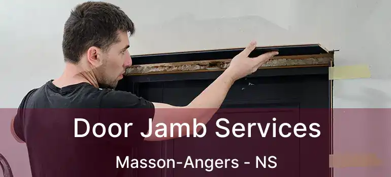  Door Jamb Services Masson-Angers - NS