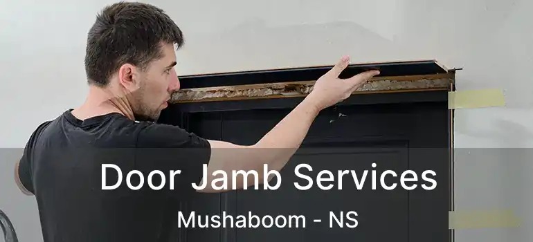  Door Jamb Services Mushaboom - NS