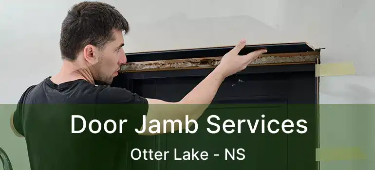  Door Jamb Services Otter Lake - NS