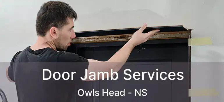  Door Jamb Services Owls Head - NS