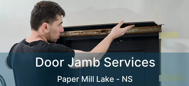  Door Jamb Services Paper Mill Lake - NS