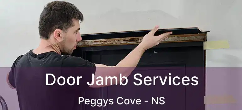  Door Jamb Services Peggys Cove - NS