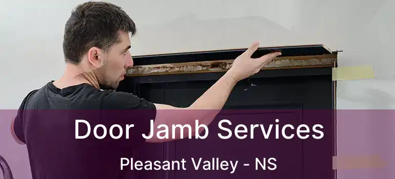  Door Jamb Services Pleasant Valley - NS