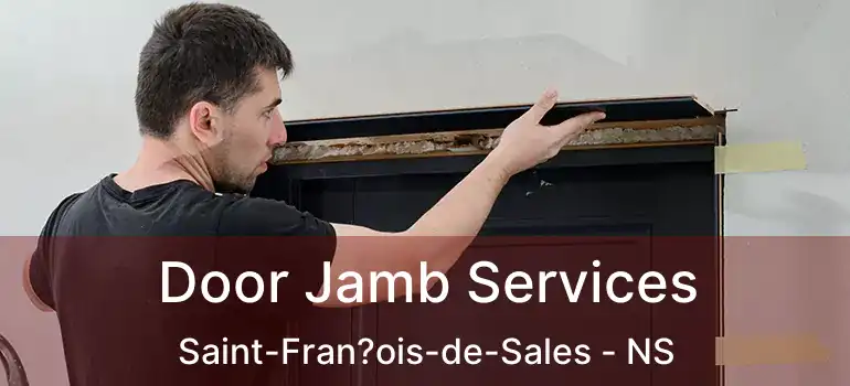  Door Jamb Services Saint-Fran?ois-de-Sales - NS