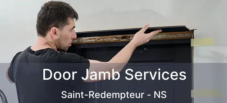  Door Jamb Services Saint-Redempteur - NS