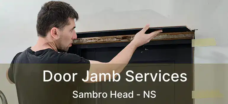  Door Jamb Services Sambro Head - NS