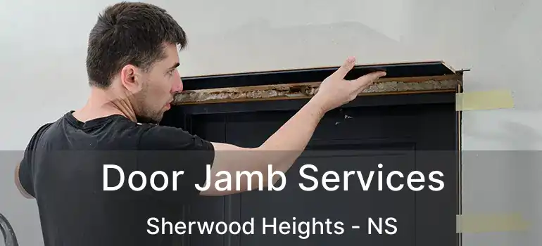  Door Jamb Services Sherwood Heights - NS