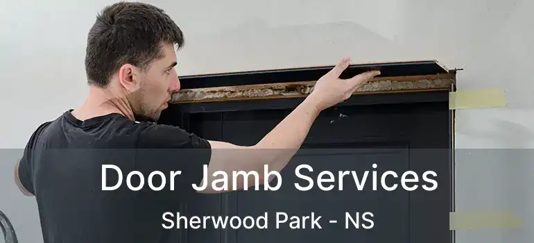  Door Jamb Services Sherwood Park - NS