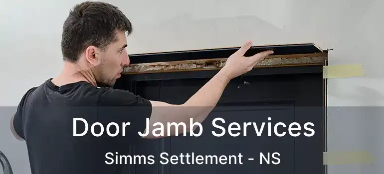  Door Jamb Services Simms Settlement - NS