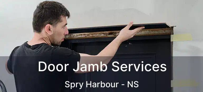  Door Jamb Services Spry Harbour - NS