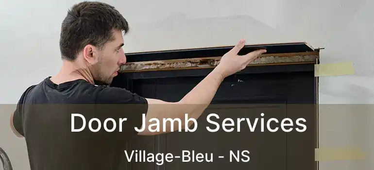  Door Jamb Services Village-Bleu - NS