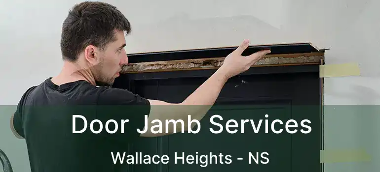  Door Jamb Services Wallace Heights - NS