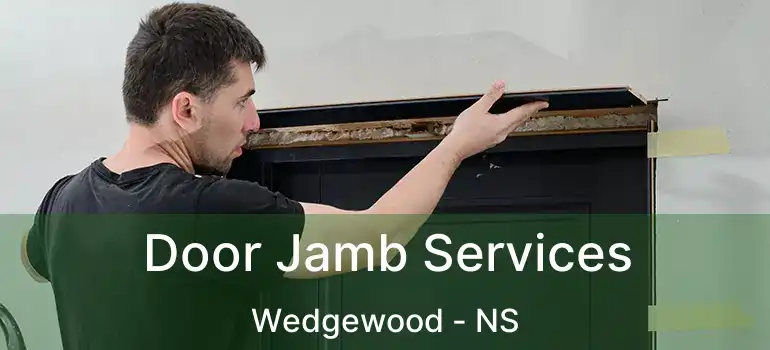  Door Jamb Services Wedgewood - NS