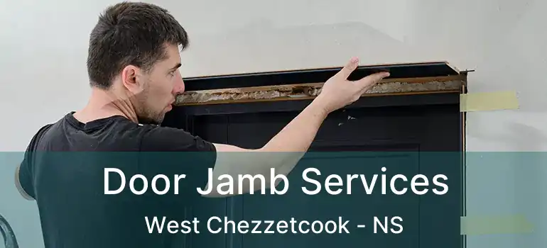  Door Jamb Services West Chezzetcook - NS