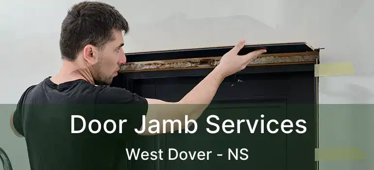  Door Jamb Services West Dover - NS