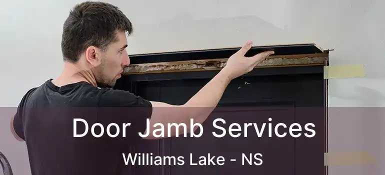  Door Jamb Services Williams Lake - NS