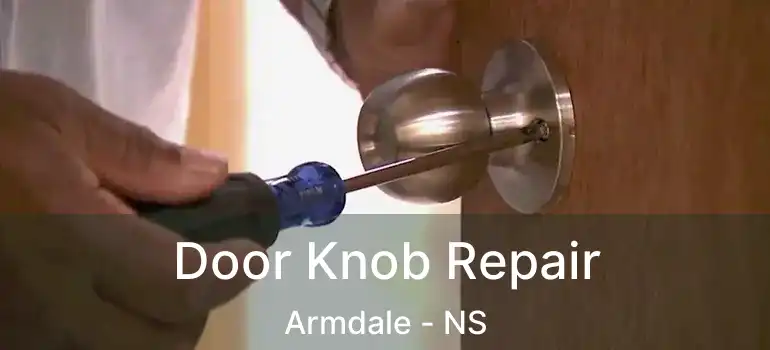  Door Knob Repair Armdale - NS