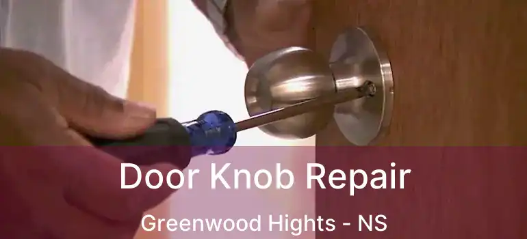  Door Knob Repair Greenwood Hights - NS