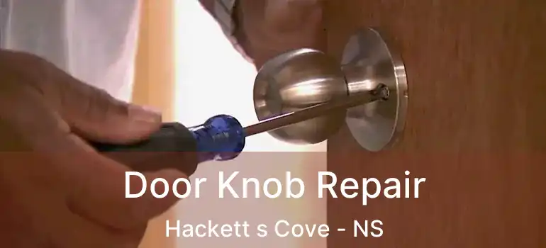  Door Knob Repair Hackett s Cove - NS