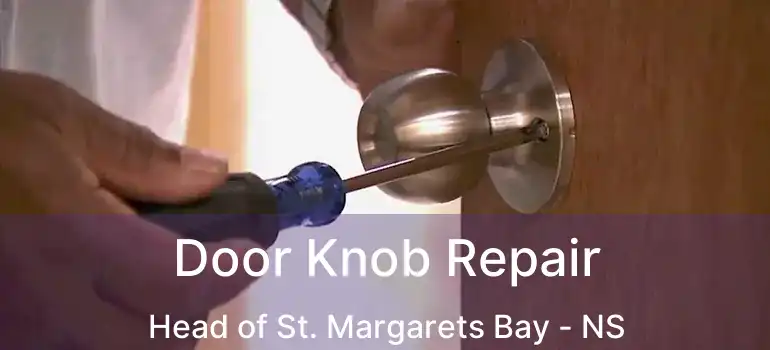  Door Knob Repair Head of St. Margarets Bay - NS