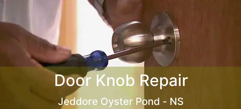  Door Knob Repair Jeddore Oyster Pond - NS