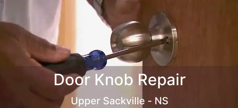  Door Knob Repair Upper Sackville - NS