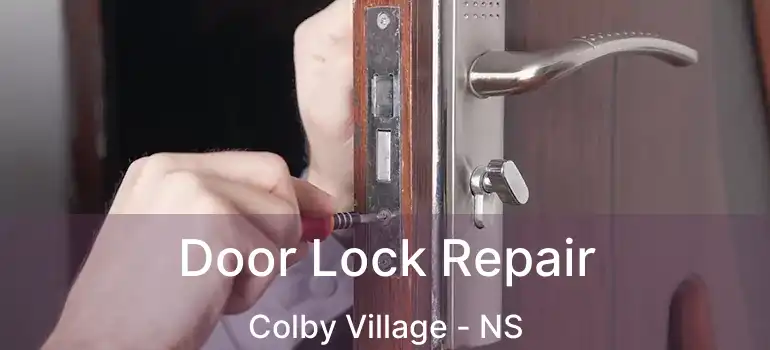  Door Lock Repair Colby Village - NS