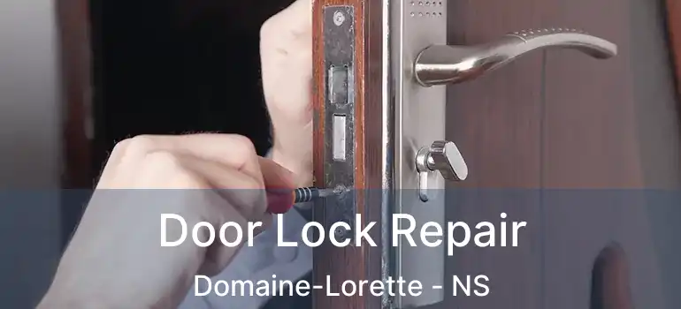  Door Lock Repair Domaine-Lorette - NS