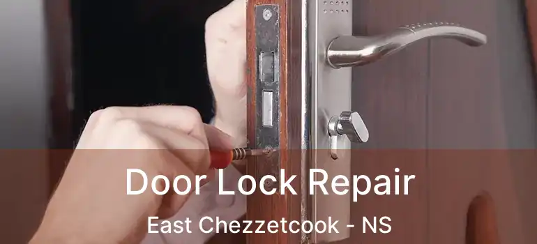  Door Lock Repair East Chezzetcook - NS