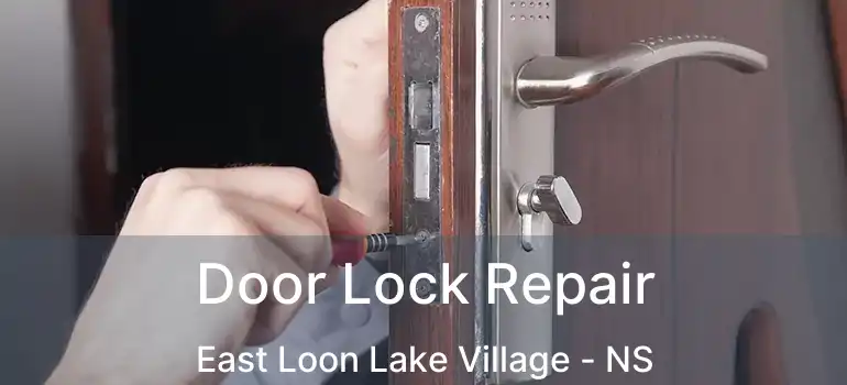  Door Lock Repair East Loon Lake Village - NS