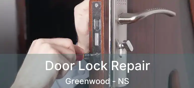  Door Lock Repair Greenwood - NS