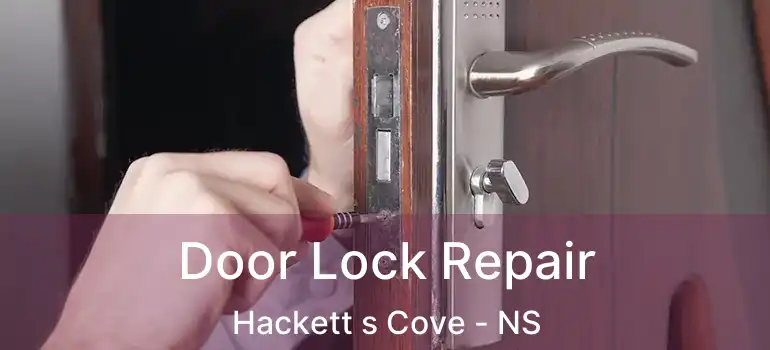  Door Lock Repair Hackett s Cove - NS