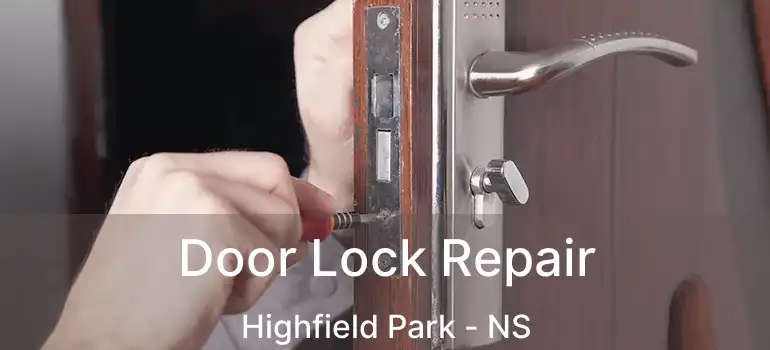  Door Lock Repair Highfield Park - NS