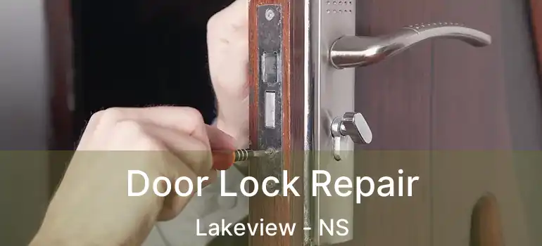  Door Lock Repair Lakeview - NS