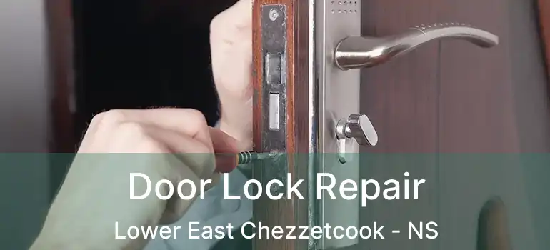  Door Lock Repair Lower East Chezzetcook - NS