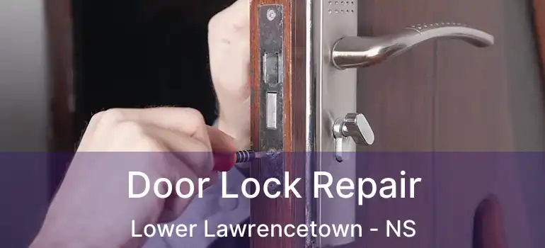  Door Lock Repair Lower Lawrencetown - NS