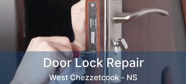  Door Lock Repair West Chezzetcook - NS