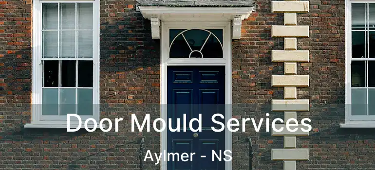  Door Mould Services Aylmer - NS