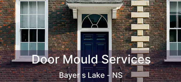  Door Mould Services Bayer s Lake - NS