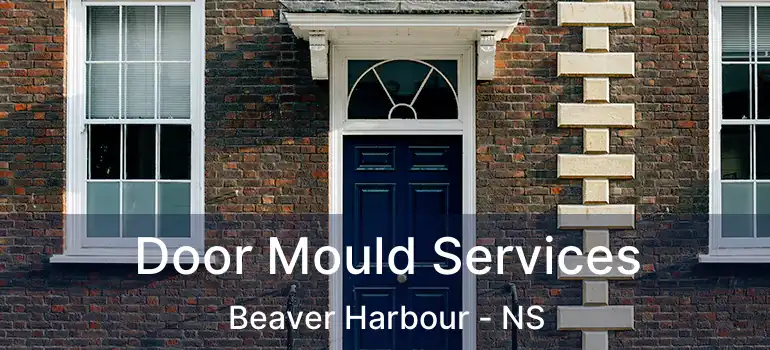  Door Mould Services Beaver Harbour - NS