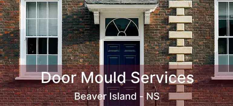  Door Mould Services Beaver Island - NS