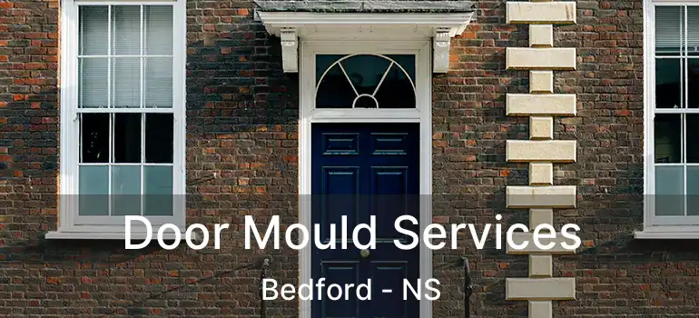  Door Mould Services Bedford - NS