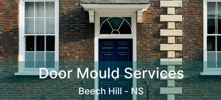  Door Mould Services Beech Hill - NS