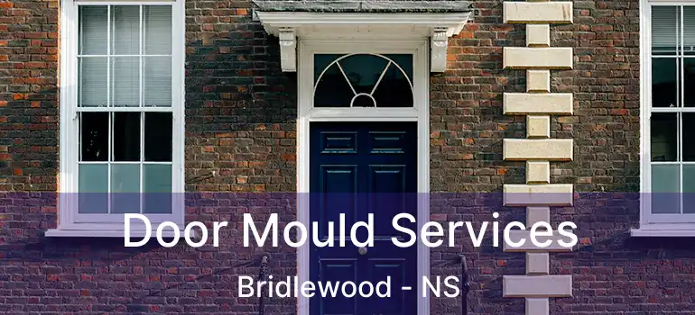  Door Mould Services Bridlewood - NS