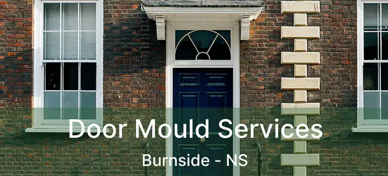  Door Mould Services Burnside - NS