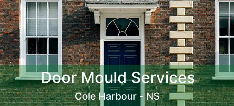  Door Mould Services Cole Harbour - NS