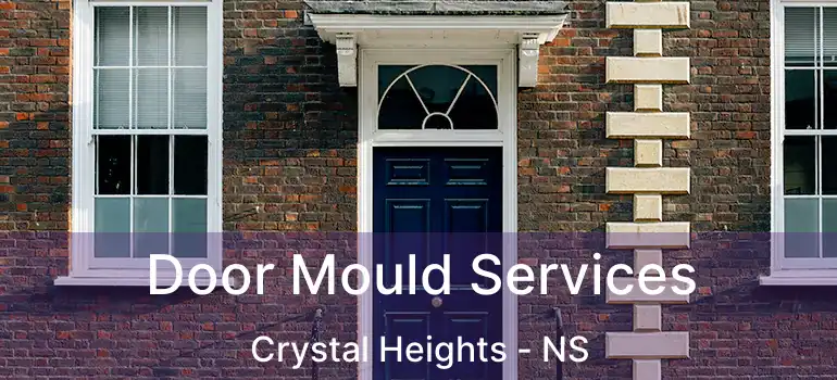  Door Mould Services Crystal Heights - NS