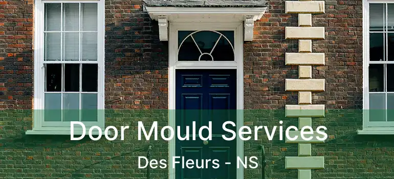  Door Mould Services Des Fleurs - NS