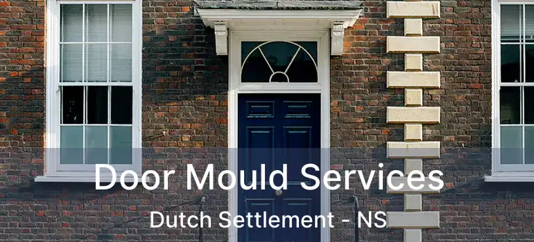  Door Mould Services Dutch Settlement - NS