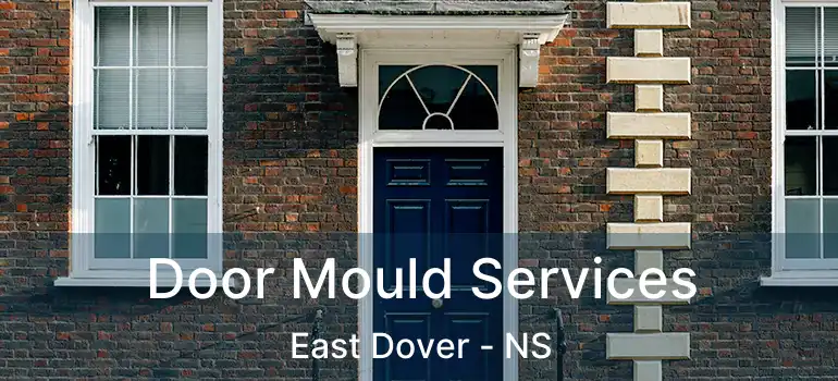  Door Mould Services East Dover - NS